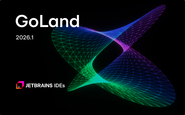 Go语言集成开发环境 | JetBrains GoLand v2026.1 直装激活版
